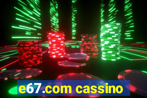 e67.com cassino