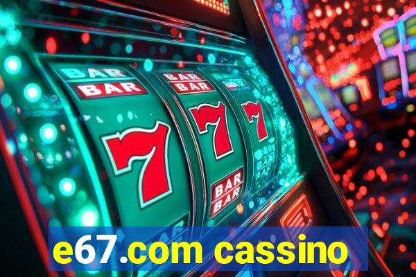 e67.com cassino