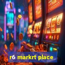 r6 markrt place