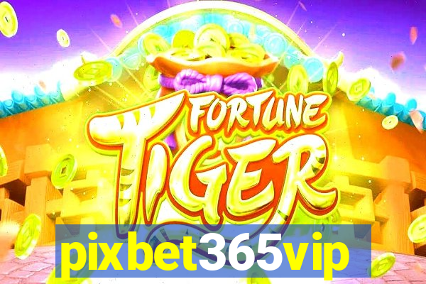 pixbet365vip