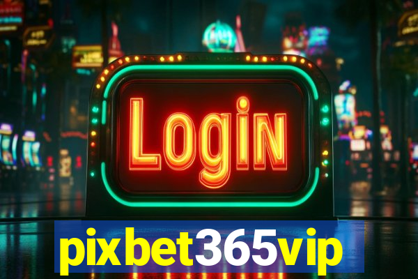 pixbet365vip