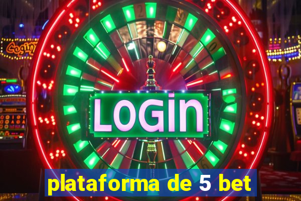 plataforma de 5 bet