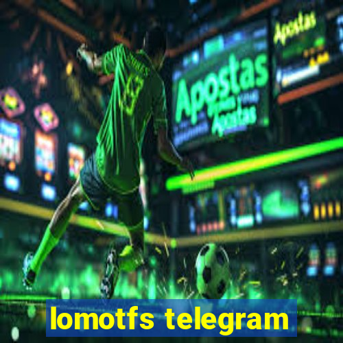 lomotfs telegram