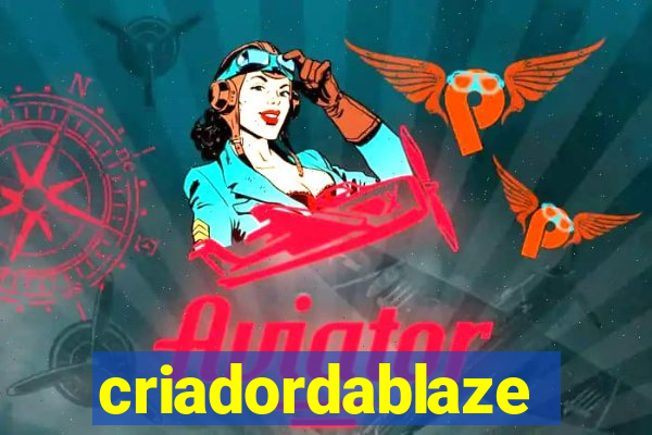 criadordablaze