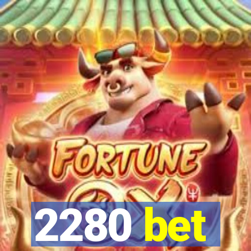 2280 bet