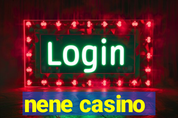 nene casino