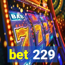 bet 229