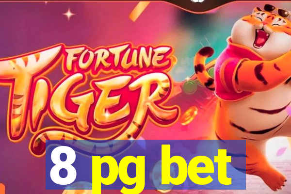 8 pg bet