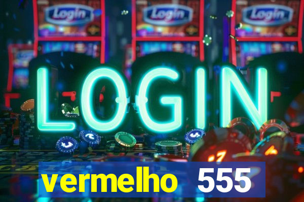 vermelho 555 plataforma de jogos