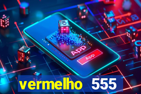 vermelho 555 plataforma de jogos