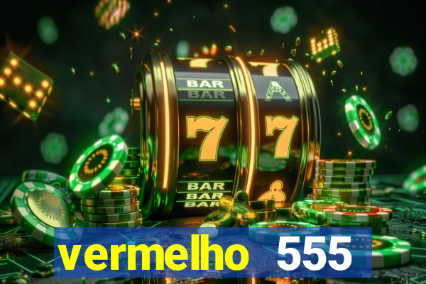 vermelho 555 plataforma de jogos