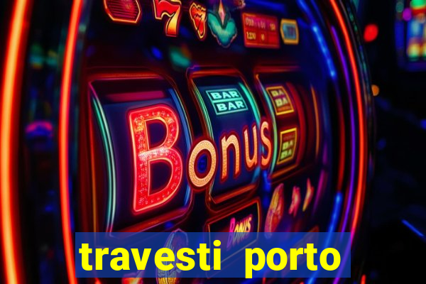 travesti porto alegre programa