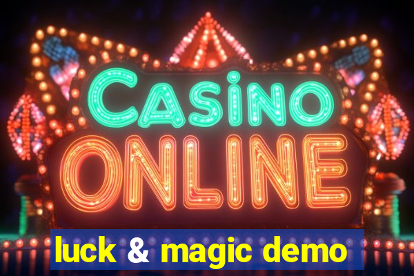 luck & magic demo