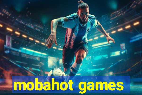 mobahot games