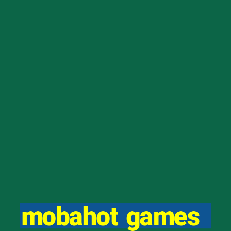 mobahot games