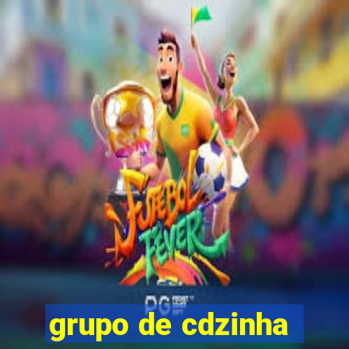 grupo de cdzinha