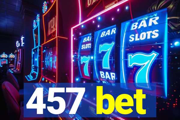 457 bet