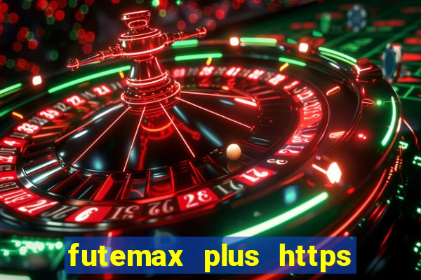 futemax plus https futemax plus