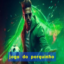 jogo do porquinho para ganhar dinheiro