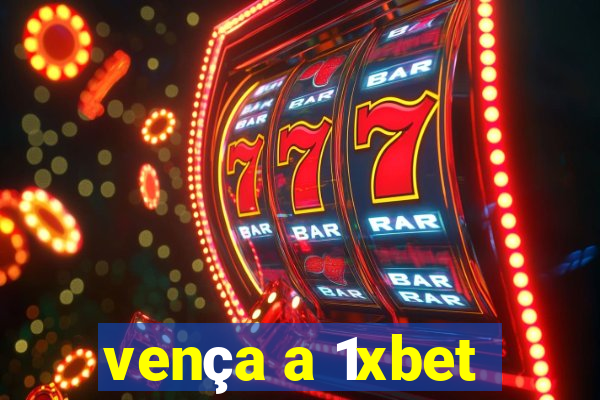 vença a 1xbet