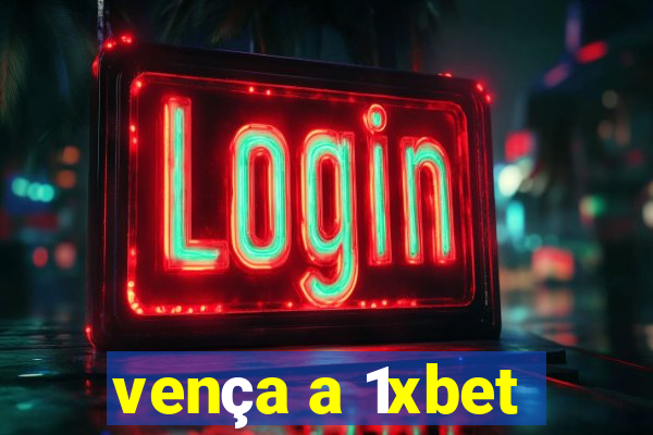 vença a 1xbet