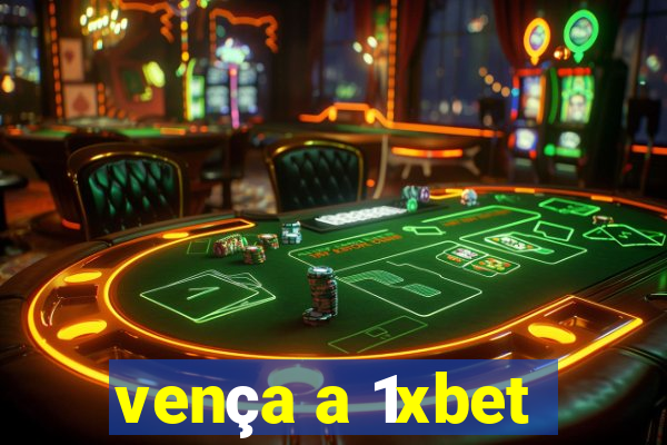 vença a 1xbet