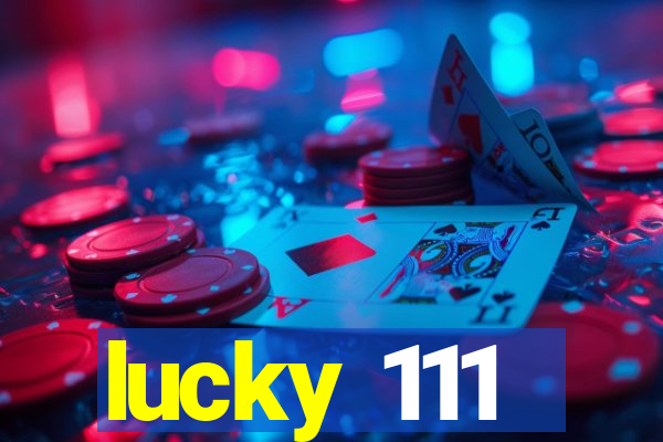 lucky 111