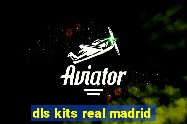 dls kits real madrid