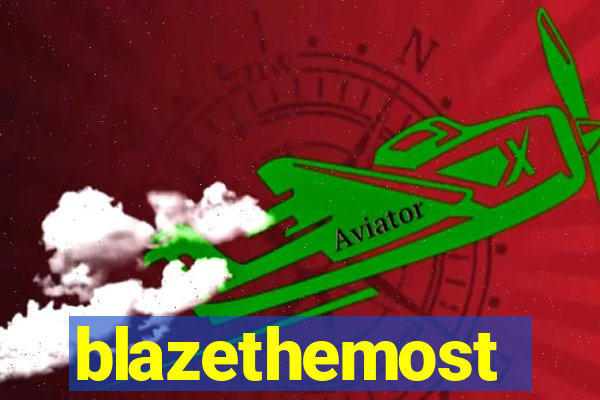 blazethemost