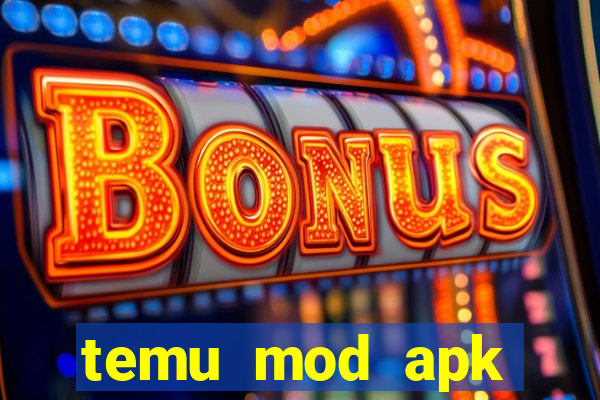 temu mod apk unlimited money