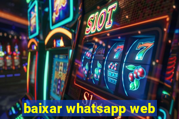 baixar whatsapp web