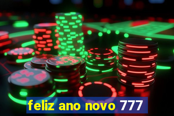 feliz ano novo 777