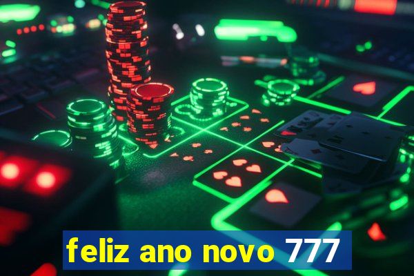 feliz ano novo 777