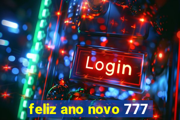 feliz ano novo 777