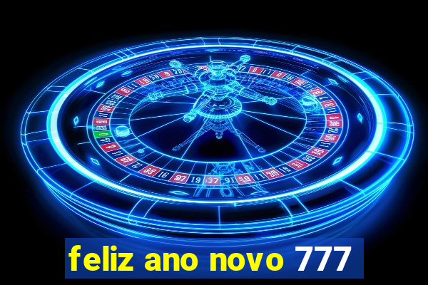 feliz ano novo 777