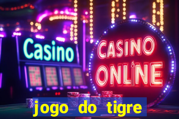 jogo do tigre minimo 1 real