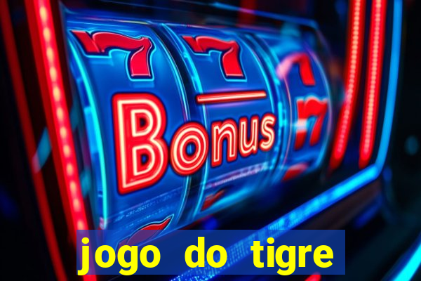 jogo do tigre minimo 1 real