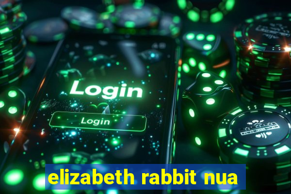 elizabeth rabbit nua