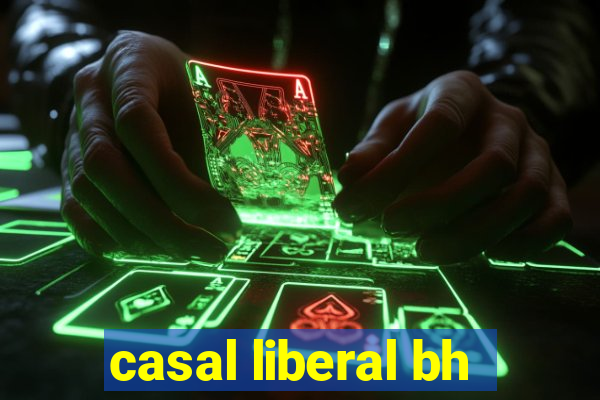 casal liberal bh