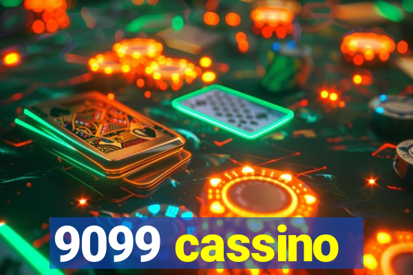 9099 cassino