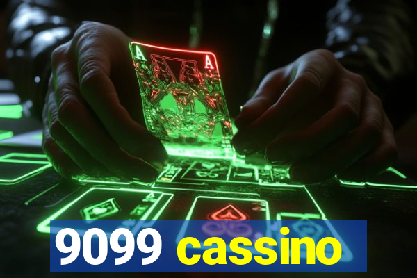 9099 cassino