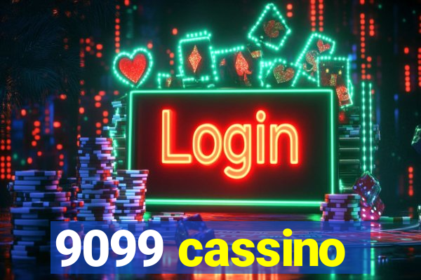 9099 cassino