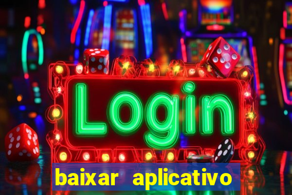 baixar aplicativo de jogos para ganhar dinheiro