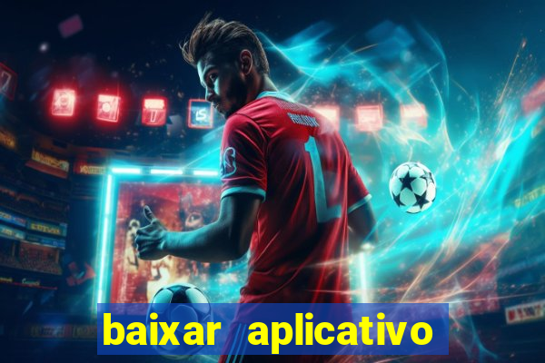 baixar aplicativo de jogos para ganhar dinheiro