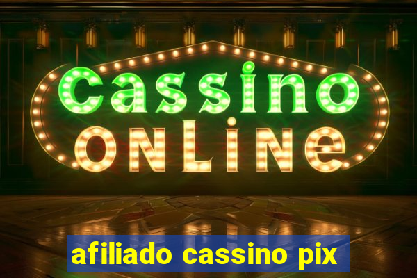 afiliado cassino pix