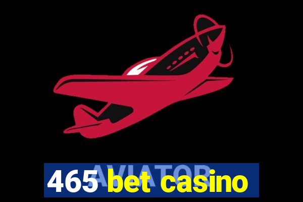 465 bet casino