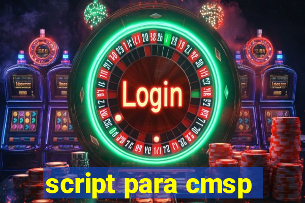 script para cmsp