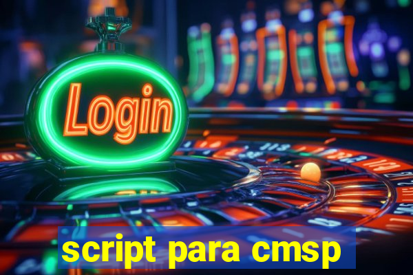 script para cmsp