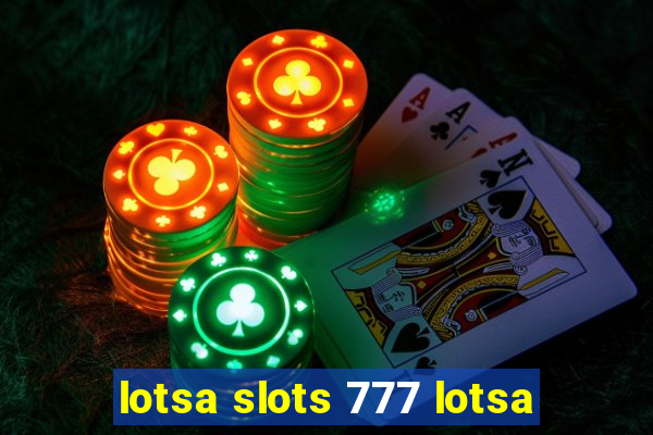 lotsa slots 777 lotsa