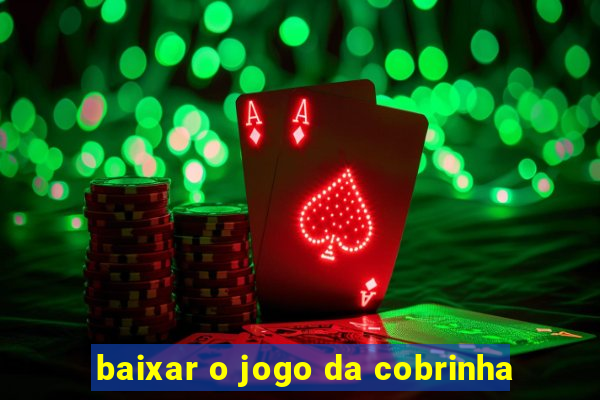 baixar o jogo da cobrinha